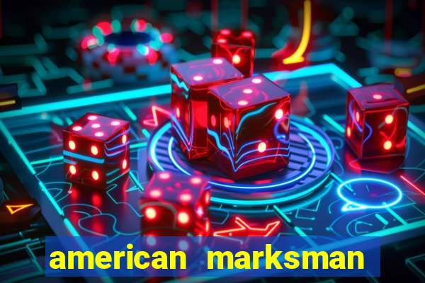 american marksman dinheiro infinito